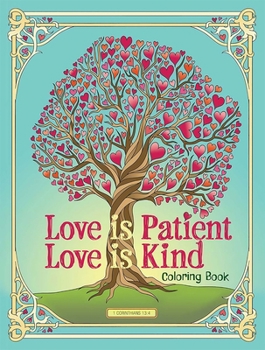 Paperback Love Is Patient, Love Is Kind Coloring Book