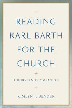 Paperback Reading Karl Barth for the Church: A Guide and Companion Book