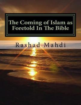 The Coming of Islam as Foretold In The Bible: For so long, those who sincerely seek the truth have been lied to, decieved and kept in the dark.... No