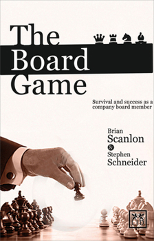 Paperback The Board Game: Survival and Success as a Company Board Member Book