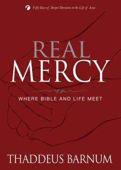 Paperback Real Mercy: Where Bible and Life Meet Book