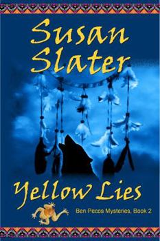 Yellow Lies - Book #2 of the Ben Pecos Mystery