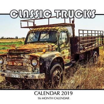 Classic Trucks Calendar 2019: 16 Month Calendar