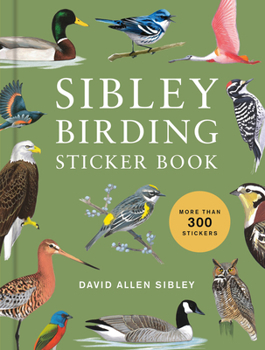 Sibley Birding Sticker Book: With More Than 300 Stickers