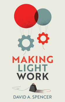 Paperback Making Light Work: An End to Toil in the Twenty-First Century Book