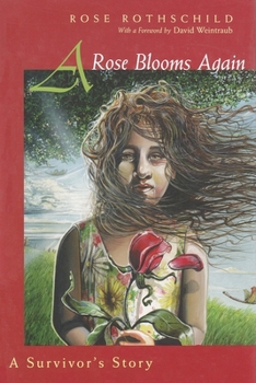 Hardcover A Rose Blooms Again: A Survivor's Story Book