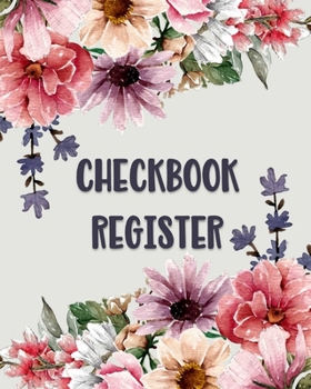 Checkbook Register: Large Print - Floral Check Book Register for Personal Checkbook Transactions - Easy to Read - Large Spaces to Record Check & ... of Use for Low Vision & Vision Impaired Users
