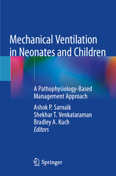 Paperback Mechanical Ventilation in Neonates and Children: A Pathophysiology-Based Management Approach Book