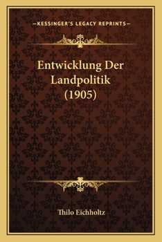 Paperback Entwicklung Der Landpolitik (1905) [German] Book