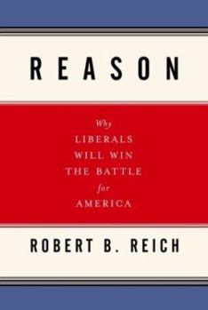 Hardcover Reason: Why Liberals Will Win the Battle for America Book