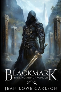 Blackmark - Book #1 of the Kingsmen Chronicles