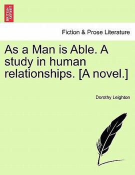 Paperback As a Man Is Able. a Study in Human Relationships. [A Novel.] Book