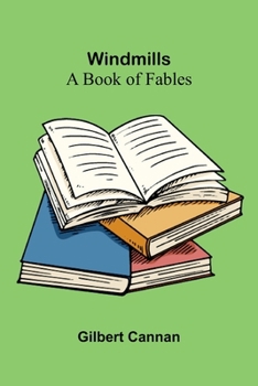 Windmills: A book of fables