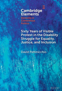 Hardcover Sixty Years of Visible Protest in the Disability Struggle for Equality, Justice, and Inclusion Book