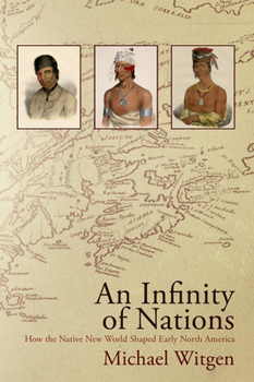 Paperback An Infinity of Nations: How the Native New World Shaped Early North America Book