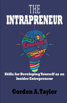 Paperback The Intrapreneur: Skills for Developing Yourself as an Insider Entrepreneur Book