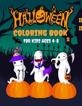 Halloween Coloring Book For Kids Ages 4-8: Halloween Activity And Coloring Book For Kids Ages 4-8, Perfect Gift Idea for Halloween