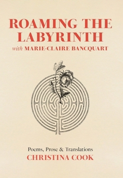 Roaming the Labyrinth with Marie-Claire Bancquart