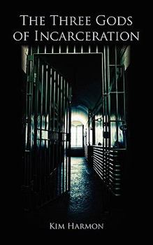 Paperback The Three Gods of Incarceration Book