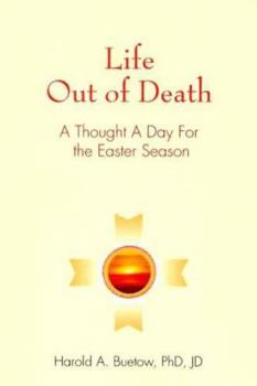 Paperback Life Out of Death: A Thought a Day for the Easter Season Book