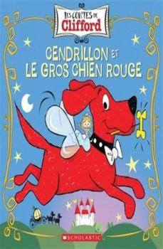 Paperback Les Contes de Clifford: Cendrillon Et Le Gros Chien Rouge [French] Book