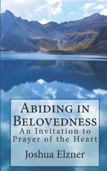 Paperback Abiding in Belovedness: An Invitation to Prayer of the Heart Book