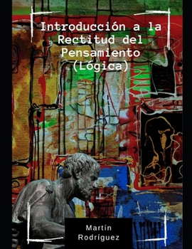 Paperback Introducción a la Rectitud del Pensamiento (Lógica) [Spanish] Book
