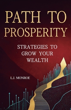 Path To Prosperity: Strategies to Grow Your Wealth