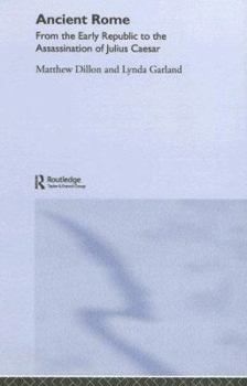 Hardcover Ancient Rome: From the Early Republic to the Assassination of Julius Caesar Book