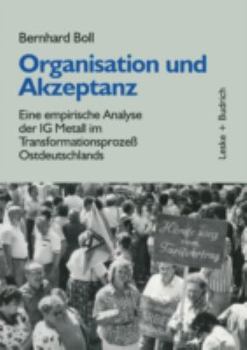 Paperback Organisation Und Akzeptanz: Eine Empirische Analyse Der Ig Metall Im Transformationsprozeß Ostdeutschlands [German] Book