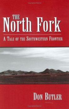 Paperback The North Fork: A Tale of the Southwestern Frontier Book