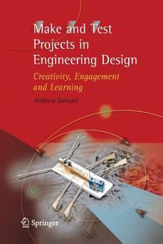 Paperback Make and Test Projects in Engineering Design: Creativity, Engagement and Learning Book