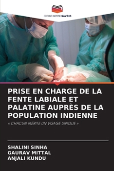 Prise En Charge de la Fente Labiale Et Palatine Auprès de la Population Indienne (French Edition)