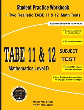 Paperback TABE 11&12 Subject Test Mathematics Level D: Student Practice Workbook + Two Realistic TABE 11&12 Math Tests Book