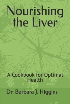 Paperback Nourishing the Liver: A Cookbook for Optimal Health Book