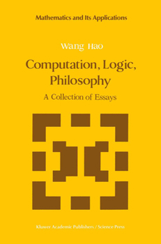 Hardcover Computation, Logic, Philosophy: A Collection of Essays Book