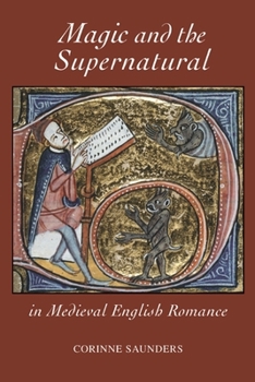 Magic and the Supernatural in Medieval English Romance - Book  of the Studies in Medieval Romance