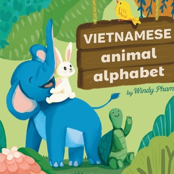Paperback Vietnamese Animal Alphabet: Learn Vietnamese. First Vietnamese-English Book for Bilingual Kids: Animal Alphabet Book