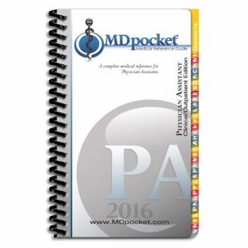 Spiral-bound MDpocket Medical Reference Guide: Physician Assistant Outpatient/ Clinical Edition 2016 Book