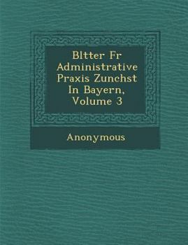 Paperback Bl Tter Fur Administrative Praxis Zun Chst in Bayern, Volume 3 [German] Book