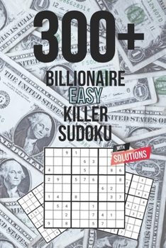 Paperback 300+ Billionaire Easy Sudoku Book: Huge Collection of Unique Easy Activity - Sudoku Puzzle Book For Adults, Kids And Beginners Book
