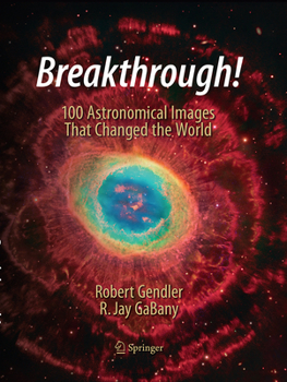 Paperback Breakthrough!: 100 Astronomical Images That Changed the World Book