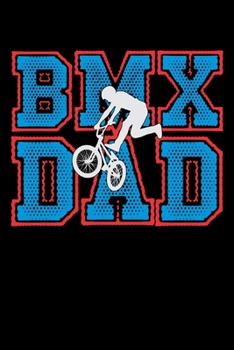 Paperback BMX Dad: Blush Notes Journal And Diary For Recording Feeling, Thoughts, Wishes And Dreams For BMX Lovers, Mountain Bike Riding Book