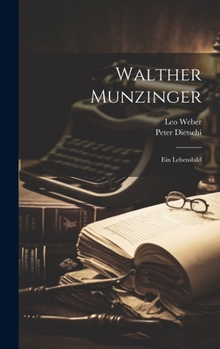 Hardcover Walther Munzinger: Ein Lebensbild [German] Book