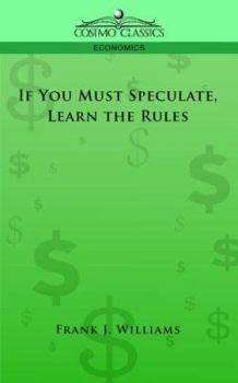 Paperback If You Must Speculate, Learn the Rules Book