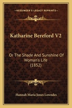 Katharine Bereford V2: Or The Shade And Sunshine Of Woman's Life
