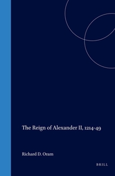 The Reign of Alexander II, 1214 - 49 - Book  of the Northern World