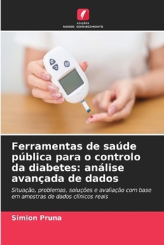 Paperback Ferramentas de saúde pública para o controlo da diabetes: análise avançada de dados [Portuguese] Book