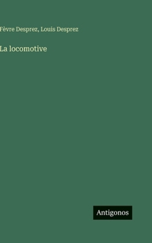 Hardcover La locomotive [French] Book