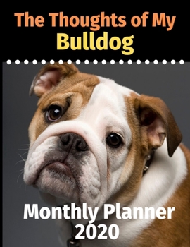 The Thoughts of My Bulldog: Monthly Planner